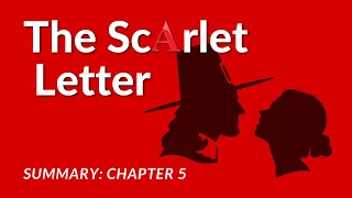 The Scarlet Letter by Nathaniel Hawthorne: Chapter 5 Summary & Analysis