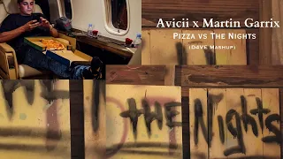 Avicii &  Martin Garrix - Pizza x The Nights (D4VE Mashup)