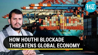 Houthis Winning Red Sea Battle? 299 Int'l Vessels With 4.3 Million Containers Blocked | Details