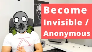 How To Be Anonymous / Invisible Online - protect your privacy & anonymity