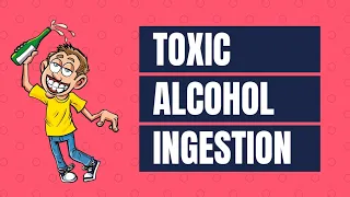 Toxic alcohol ingestion