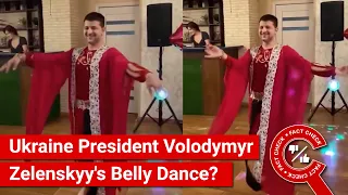 FACT CHECK: Viral Video Shows Ukraine President Volodymyr Zelenskyy's Belly Dance?