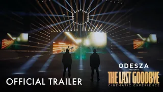 ODESZA: The Last Goodbye Cinematic Experience l Official Trailer