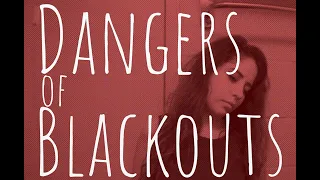 Dangers of a Blackout