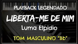 🎤 Liberta-me de Mim (PLAYBACK LEGENDADO - TOM MASCULINO "Bb" ) Luma Elpidio by Niel Nascimento