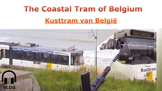 The Coastal Tram of Belgium/ Kusttram van België