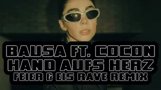 Bausa x Cocon - Hand Aufs Herz (FEIER & EIS Rave Remix) [Hypertechno] [Supported by Flip Capella]