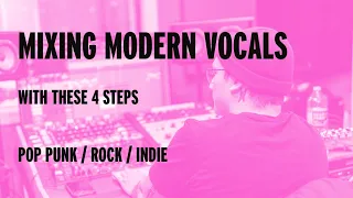 MIX MODERN ROCK VOCALS WITH THESE 4 STEPS (2023)