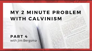 My 2 Minute Problem with Calvinism: Part 4, Ephesians 2:1