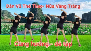 Nửa Vầng Trăng remix | Bài Thể Dục hay - giảm cân hiệu quả.