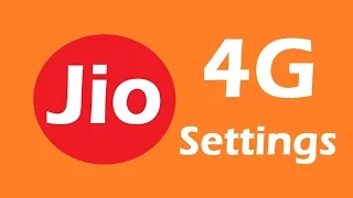 Jio 4G LTE Internet Settings I JIO 4G APN Settings