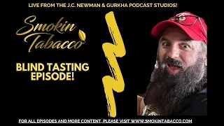 The Smokin Tabacco Show: Blind Tasting Exercise!
