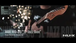 NUX MG-30 "JL Jazz Box" Free Patch by Jimmy Lin No Talking