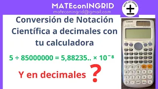 * Conversión de Notación Científica a decimal con tu calculadora científica