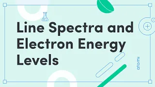 Y11-12 Physics: Line Spectra and Electron Energy Levels