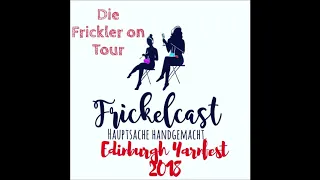 Frickler unterwegs Edinburgh Yarnfestival 2018