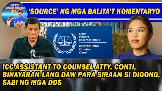 ICC ASSISTANT TO COUNSEL ATTY. CONTI, BINAYARAN LANG DAW PARA SIRAAN SI DIGONG, SABI NG MGA DDS