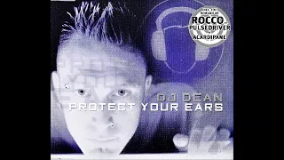 Dj Dean - Protect Your Ears (Rocco. Vs Pulsedriver(Клубные Хиты 2000х)