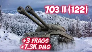 703 II (122) - 3 Frags 7.3K Damage - Clean experience! - World Of Tanks