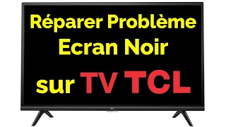 Comment Réparer Problème TV TCL écran noir