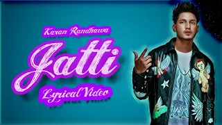 Jatti (Lyrics) - Karan Randhawa | Raka | Rambo | New Song 2021