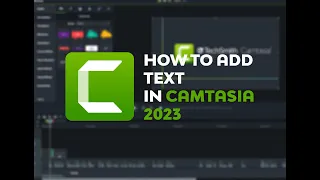 HOW TO ADD TEXT  IN CAMTASIA 2023