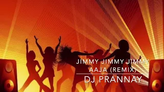 DJ Prannay-Jimmy Jimmy Jimmy Aaja (Remix)