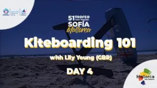 2022 | Day 4 | Kiteboarding 101 (with Lily Young [GBR]) | 51 Trofeo Princesa Sofia Mallorca