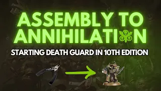 From Assembly to Annihilation: Starting Death Guard in 10th Edition!