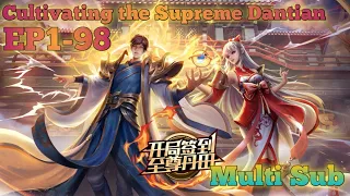 Cultivating the Supreme Dantian EP 1-98 MULTI SUB 1080P