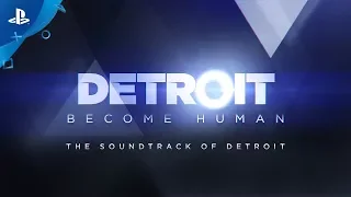 Detroit: Become Human – Behind The Music | PS4