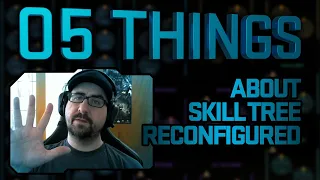 Top 5 Things You should know about Skill Tree reconfigured