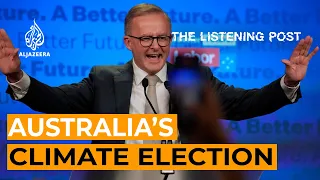 Australia’s new PM Albanese backs climate, defying Murdoch media | The Listening Post