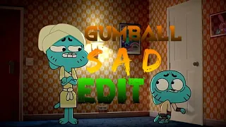 gumball sad edit