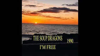THE SOUP DRAGONS   "I'M FREE"