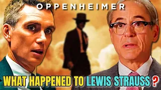 What Happened To Lewis Strauss After The Events Of Oppenheimer? - Explored