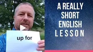 Meaning of UP FOR - A Really Short English Lesson with Subtitles