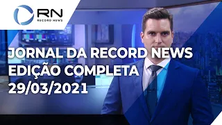 Jornal da Record News - 29/03/2021