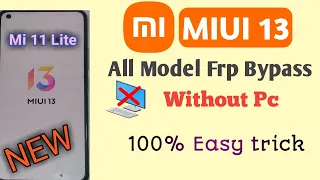 Mi 11 Lite MIUI 13 Frp Bypass Easy Solution || All Redmi Model Without pc frp Remove ||