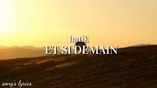 HATIK - ET SI DEMAIN (parole/lyrics)