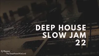 Deep House Slow Jam 22