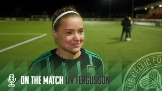 Liv Fergusson On The Match | Spartans 0-3 Celtic FC Women