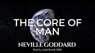 Neville Goddard: The Core of Man Read by Josiah Brandt