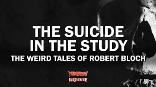 "The Suicide in the Study" / The Weird Tales of Robert Bloch: Episode 1