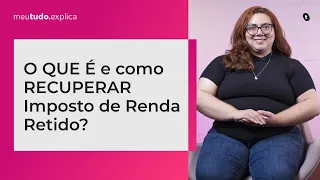 O que é Imposto de Renda RETIDO na fonte? Como CALCULAR, RECUPERAR E SACAR? | meutudo.explica