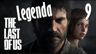 The Last of Us 9(G) Jestem Legendą