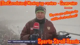 [BadComedian/Rus] Guberniev has a Sparta Stroll Remix