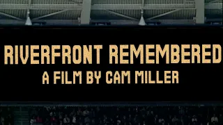 Riverfront Remembered - A Film By Cam Miller