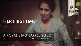 TRAILER I HER FIRST TIME I DIVYA UNNY I ROYAL STAG BARREL SELECT LARGE SHORT FILMS