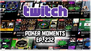 The Best Poker Moments From Twitch - Episode 232